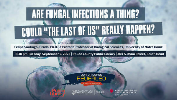 Our Universe Revealed Flyer with title: Are fungal infections a thing? Could "The Last of Us" really happen